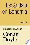 Un Relato De Conan Doyle: Escándalo En Bohemia