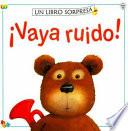 Vaya Ruido!