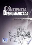 libro La Conciencia Deshumanizada