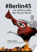 libro #berlín45: Los Últimos Días Del Tercer Reich