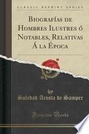 libro Biografías De Hombres Ilustres ó Notables, Relativas Á La Época (classic Reprint)