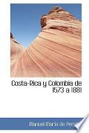 Costa Rica Y Colombia De 1573 A 1881