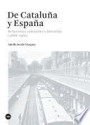 libro De Cataluña Y España. Relaciones Culturales Y Literarias (1868 1960)