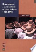 libro De La Hacienda A La Comunidad: La Sierra De Piura 1934 1990