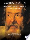 Galileo Galilei   Absuelto En El Tribunal De Justicia