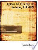 Historia Del Perao Bajo Los Borbones, 1700 1821