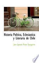 libro Historia Politica, Eclesiastica Y Literaria De Chile