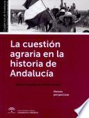 La Cuestión Agraria En La Historia De Andalucía