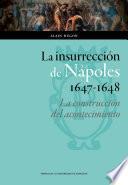 libro La Insurrección De Nápoles, 1647 1648: La Construcción Del Acontecimiento