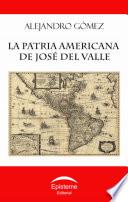 libro La Patria Americana De José Del Valle