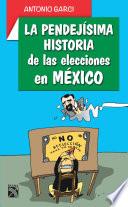 libro La Pendejísima Historia De Las Elecciones En Méxic