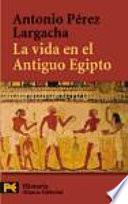 La Vida En El Antiguo Egipto