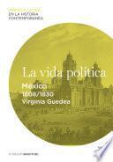 libro La Vida Política. México (1808 1830)