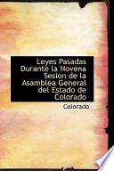 Leyes Pasadas Durante La Novena Sesion De La Asamblea General Del Estado De Colorado