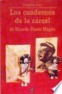 libro Los Cuadernos De La Cárcel De Ricardo Flores Magón