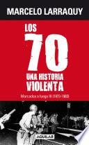 Marcados A Fuego 3 (1973   1983). Los 70, Una Historia Violenta