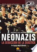 Neonazis. La Seducción De La Svástica