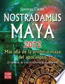 libro Nostradamus Maya 2012: Mas Alla De La Profecia Maya Del Apocalipsis