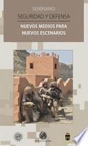 libro Seguridad Y Defensa: Nuevos Medios Para Nuevos Escenarios