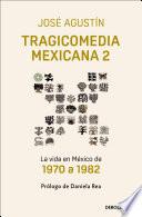 libro Tragicomedia 2: La Vida En México De 1970 A 1982 (tragicomedia Mexicana, Volumen 2)