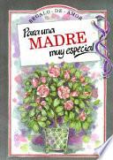 libro Para Una Madre Muy Especial (to A Very Special Mother)