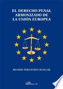 libro El Derecho Penal Armonizado De La Unión Europea