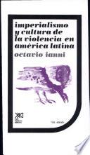 libro Imperialismo Y Cultura De La Violencia En América Latina