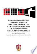 libro La Responsabilidad Contable De Los Gestores Públicos Y De Los Perceptores De Subvenciones En La Jurisprudencia