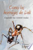 libro Como Las Hormigas De Dalí