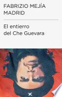 libro El Entierro Del Che Guevara (endebate)