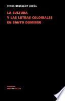 libro La Cultura Y Las Letras Coloniales En Santo Domingo