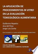 libro La Aplicación De Procedimientos In Vitro En La Evaluación Toxicológica Alimentaria