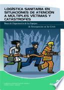 libro Logística Sanitaria En Situaciones De Atención A Múltiples Víctimas Y Catástrofes