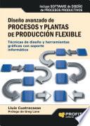 libro DiseÑo Avanzado De Procesos Y Plantas De Produccion Flexible