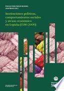libro Instituciones Políticas, Comportamientos Sociales Y Atraso Económico En España (1580 2000)
