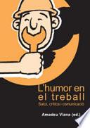 libro L  Humor En El Treball,. Salut, Crítica I Comunicació