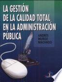 libro La Gestión De Calidad Total En La Administración Pública