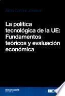 libro La Política Tecnológica De La Ue: Fundamentos Teóricos Y Evaluación Económica