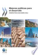 libro Mejores Políticas Para El Desarrollo Perspectivas Ocde Sobre Chile