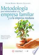 libro Metodología Para Institucionalizar A La Empresa Familiar Y A La Empresa Mediana