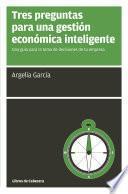 libro Tres Preguntas Para Una Gestión Económica Inteligente