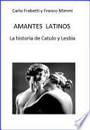 libro Amantes Latinos   La Historia De Catulo Y Lesbia