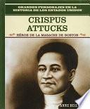 libro Crispus Attucks: Hero Of The Boston Massacre