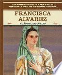 libro Francisca Alvarez: El Angel De Goliad/the Angel Of Goliad