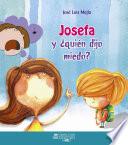 Josefa Y ¿quién Dijo Miedo?