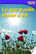 Lo Que Puede Hacer El Sol (what The Sun Can Do)