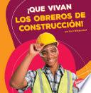 libro ¡que Vivan Los Obreros De Construcción!