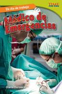 Un D A De Trabajo: M Dico De Emergencias (all In A Day S Work: Er Doctor)