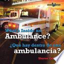 libro What S Inside An Ambulance?/que Hay Dentro De Una Ambulancia?