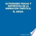 Actividades FÃsicas Y Deportivas En La AnimaciÃn TurÃstica. El Juego